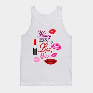 CLOSE TO MY LIPS Tank Top